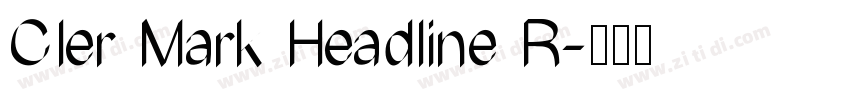 Cler Mark Headline R字体转换